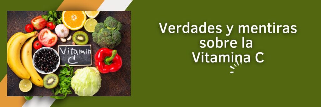 Verdades y mentiras sobre la Vitamina C
